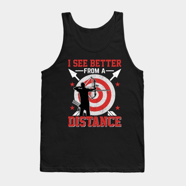 I See Better From A Distance - Archery Lover Tank Top by busines_night